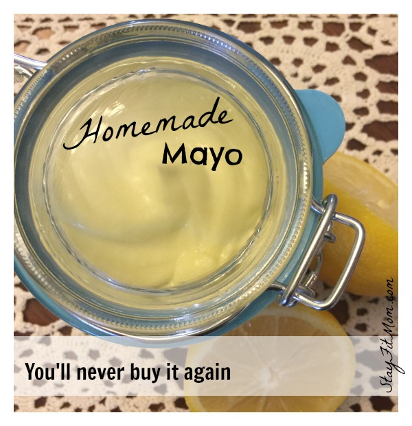 Make your own Mayo-it's healthier and tastes so much better than store bought