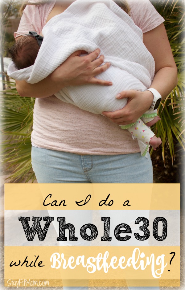 Great info for anyone interested in doing a Whole30 while breastfeeding.