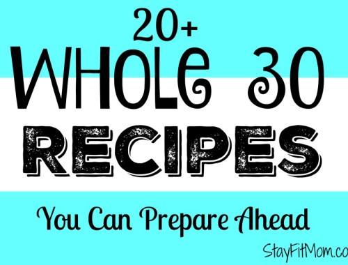All of these Whole30 recipes can be prepared ahead of time! Perfect if you're short on time or your schedule is crazy.