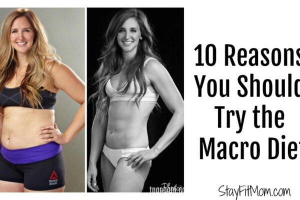 10 Reasons to try the Macro Diet by Stayfitmom.com