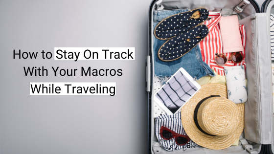 Tips for tracking your macros on vacation. #stayfitmom #marodiet #macros