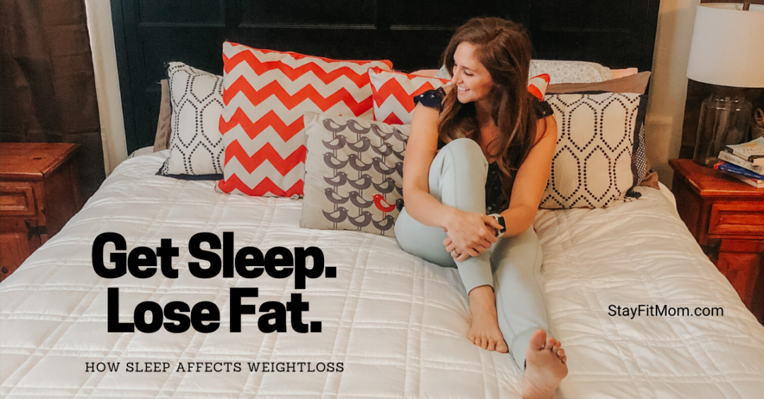 Stay Fit Mom explains the affects of sleep on fat loss.