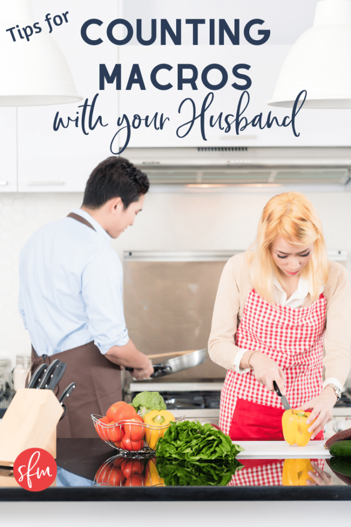 Tips for tracking macros with your husband.