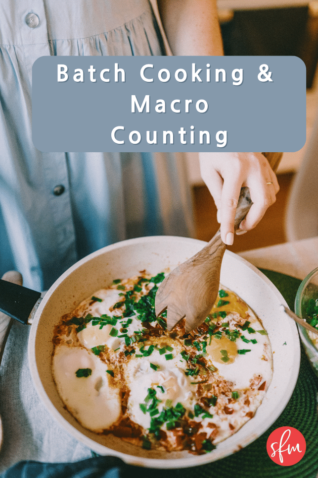 Practical Tips for Batch Cooking and Macro Counting Success.