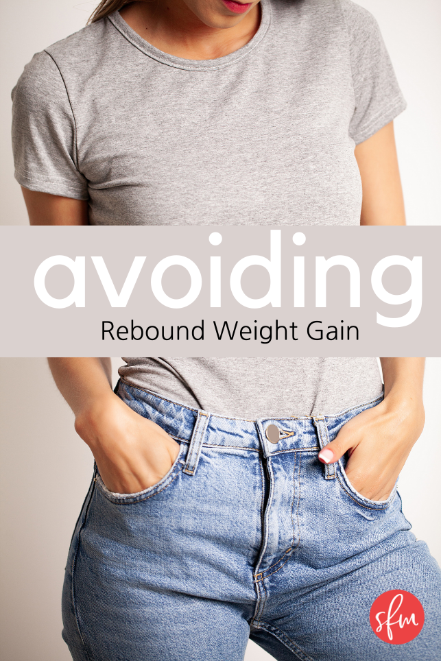 Tips for avoiding rebound weight gain.