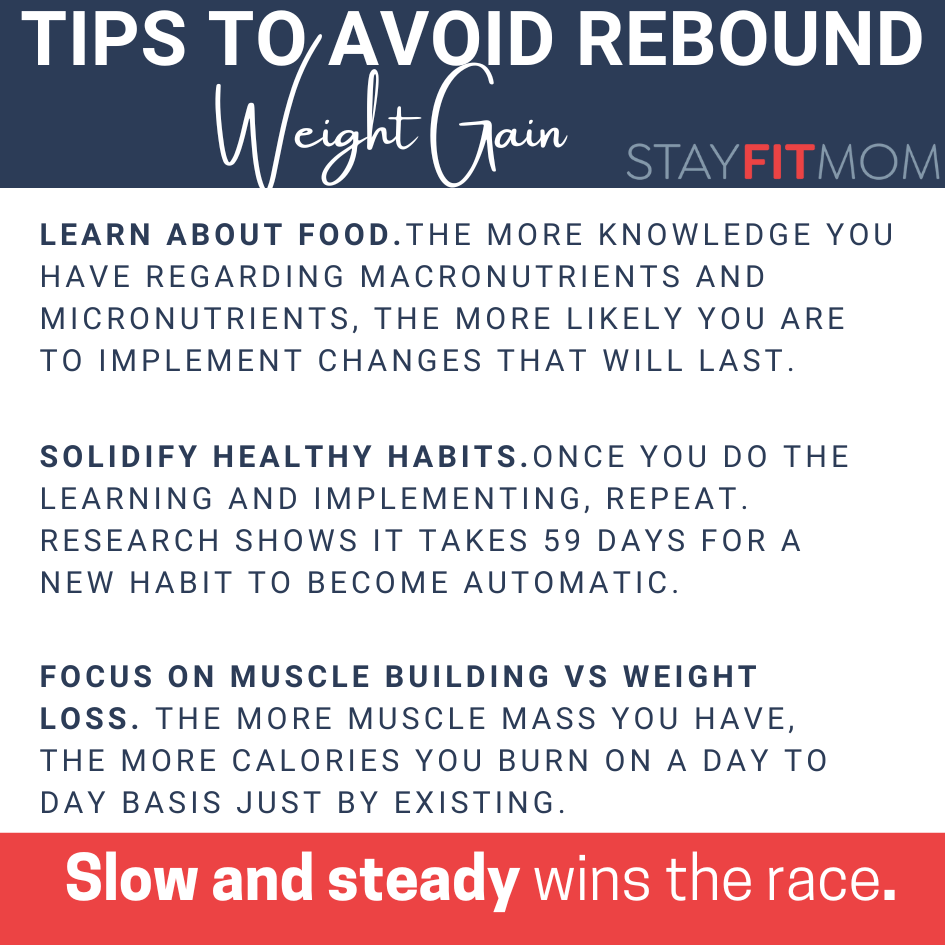 Tips for avoiding rebound weight gain.